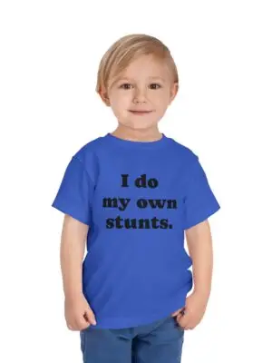Toddler T-Shirt – "I Do My Own Stunts." Funny Kids Graphic Shirt